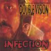 DOUBLE VISION: Infection - Tha Double Album